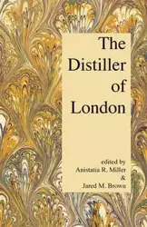 The Distiller of London - Miller Anistatia R.