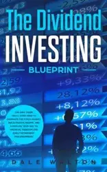 The Dividend Investing Blueprint - Walton Dale