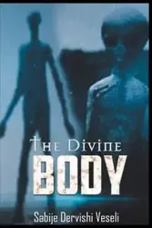 The Divine Body - Veseli Sabije Dervishi