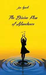 The Divine Flow of Abundance - Jan L. Lynch