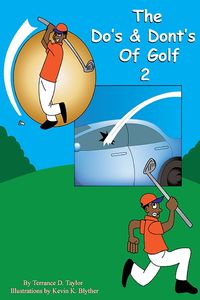 The Do and Don'ts of Golf 2 - Taylor Terrance