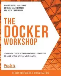 The Docker Workshop - Vincent Sesto