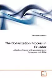 The Dollarization Process in Ecuador - Eduardo Suarez-Cruz