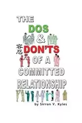 The Dos & Don'ts Of A Committed Relationship - Kyles Sirron V.