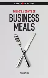 The Do's & Don'ts of Business Meals - Jerry Gleason