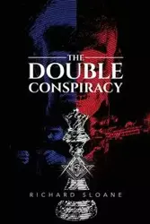 The Double Conspiracy - Richard Sloane