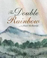 The Double Rainbow - McBurnie Mazi