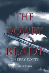 The Dowry Blade - Cherry Potts