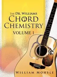 The Dr. Williams' Chord Chemistry - William Mohele