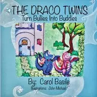 The Draco Twins Turn Bullies into Buddies - Carol Basile