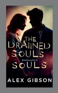 The Drained Souls - Alex Gibson