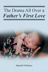 The Drama All Over a Father's First Love - Williams Mandell