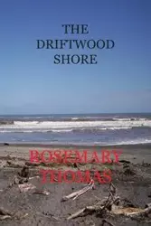 The Driftwood Shore - Thomas Rosemary Ann