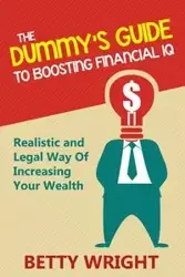 The Dummy's Guide To Boosting Financial IQ - Betty Wright