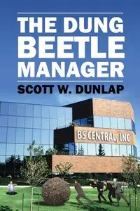 The Dung Beetle Manager - Scott W. Dunlap