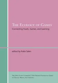 The Ecology of Games - Salen Tekinbas Katie
