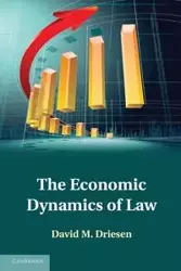 The Economic Dynamics of Law - David M. Driesen