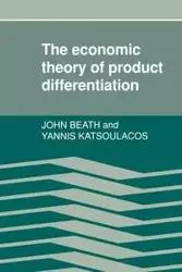 The Economic Theory of Product Differentiation - John Beath