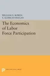 The Economics of Labor Force Participation - William G. Bowen