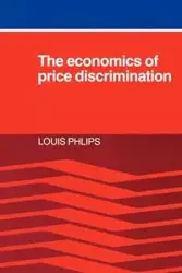 The Economics of Price Discrimination - Louis Phlips