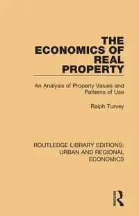 The Economics of Real Property - Ralph Turvey