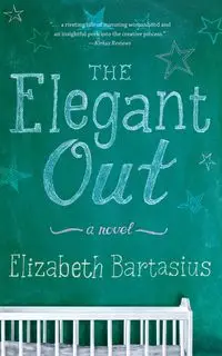 The Elegant Out - Elizabeth Bartasius