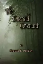 The Emerald Covenant - E. Morgan Michael