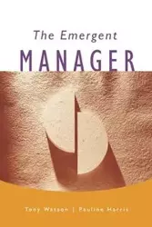 The Emergent Manager - Tony J. Watson