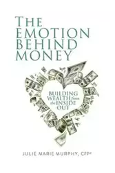 The Emotion Behind Money - Julie Murphy