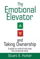 The Emotional Elevator and Taking Ownership - A. Hunter Stuart