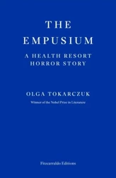 The Empusium. A health resort horror story wer. angielska - Olga Tokarczuk