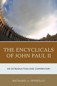 The Encyclicals of John Paul II - Richard A. Spinello