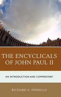 The Encyclicals of John Paul II - Richard A. Spinello