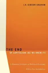 The End Of Capitalism (As We Knew It) - J.K. Gibson-Graham