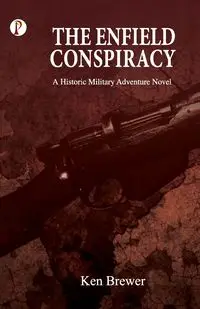 The Enfield Conspiracy - Ken Brewer