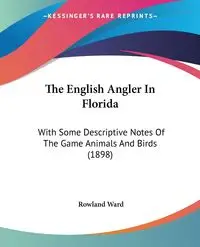 The English Angler In Florida - Ward Rowland