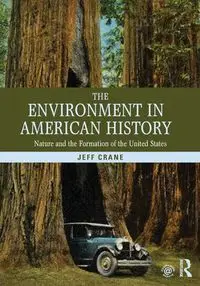 The Environment in American History - Jeff Crane