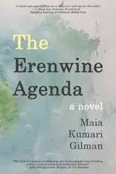 The Erenwine Agenda - Maia Gilman  Kumari