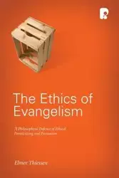 The Ethics of Evangelism - Elmer Thiessen J