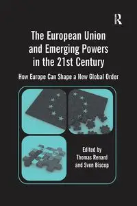 The European Union and Emerging Powers in the 21st Century - Biscop Sven