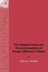 The European Union and the accommodation of Basque difference in Spain - Angela Bourne