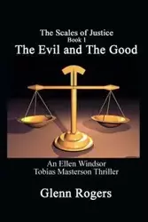 The Evil and The Good - Glenn Rogers