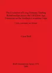 The Evolution of Long Distance Trading Relationships across the LBA/Iron Age Transition on the Northern Levantine Coast - Bell Carol