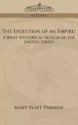 The Evolution of an Empire - Mary Parmele Platt