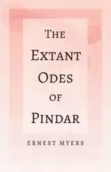 The Extant Odes of Pindar - Ernest Myers