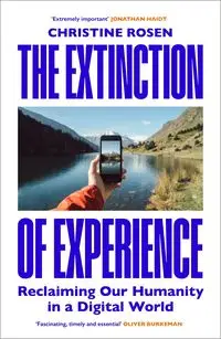 The Extinction of Experience - Christine Rosen