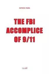 The FBI, Accomplice of 9/11 - Patrick Pasin