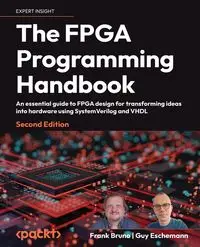 The FPGA Programming Handbook - Second Edition - Bruno Frank