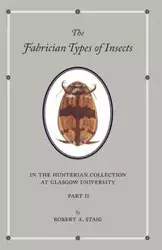 The Fabrician Types of Insects in the Hunterian Collection at Glasgow University - Staig Robert A.