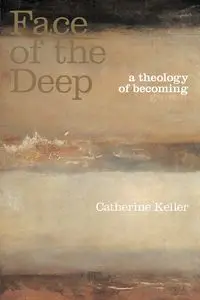 The Face of the Deep - Catherine Keller